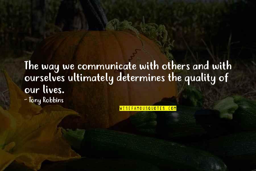Russian General Zhukov Quotes By Tony Robbins: The way we communicate with others and with Russian General Zhukov Quotes By Tony Robbins: The way we communicate with others and with
