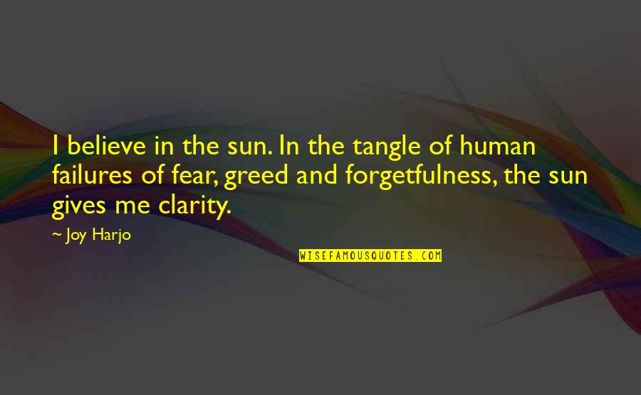 Russian Moscow Quotes By Joy Harjo: I believe in the sun. In the tangle