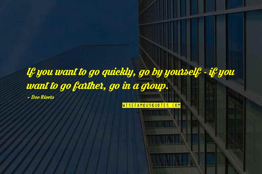 Russias Capital Quotes By Doc Rivers: If you want to go quickly, go by