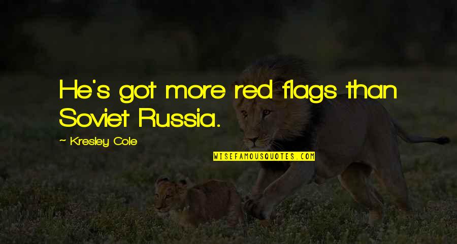 Russia's Quotes By Kresley Cole: He's got more red flags than Soviet Russia.