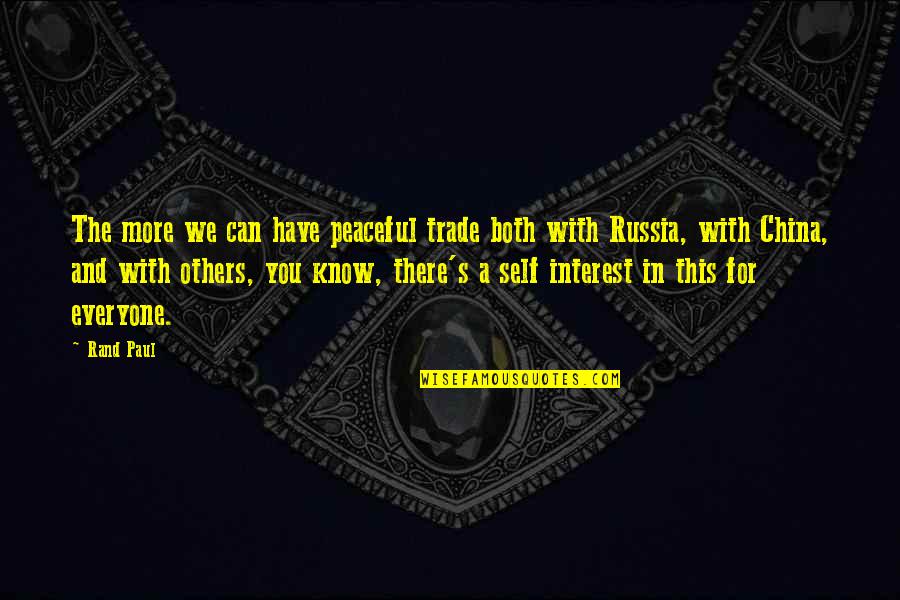 Russia's Quotes By Rand Paul: The more we can have peaceful trade both