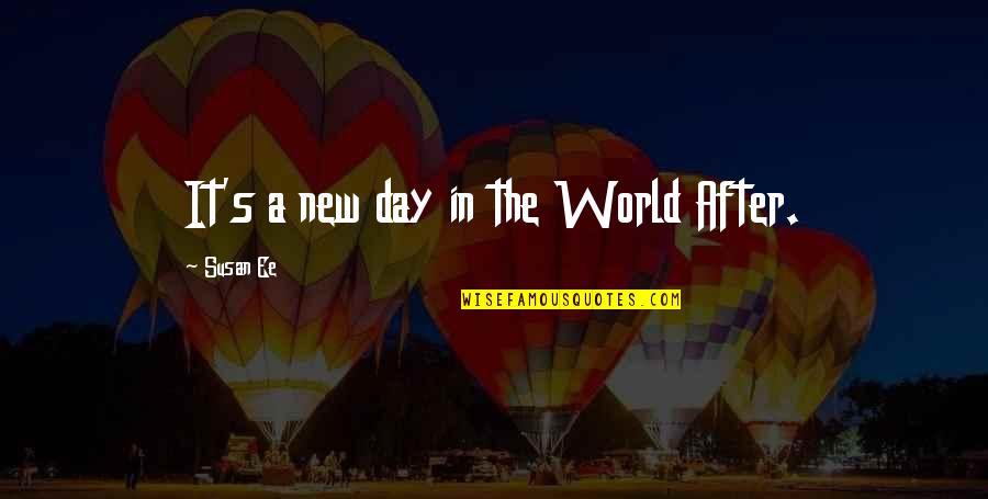 Russoli Liceo Quotes By Susan Ee: It's a new day in the World After.