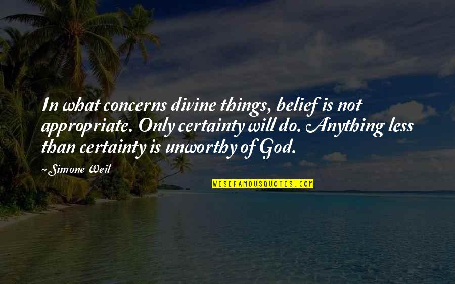 Russos Rv Quotes By Simone Weil: In what concerns divine things, belief is not