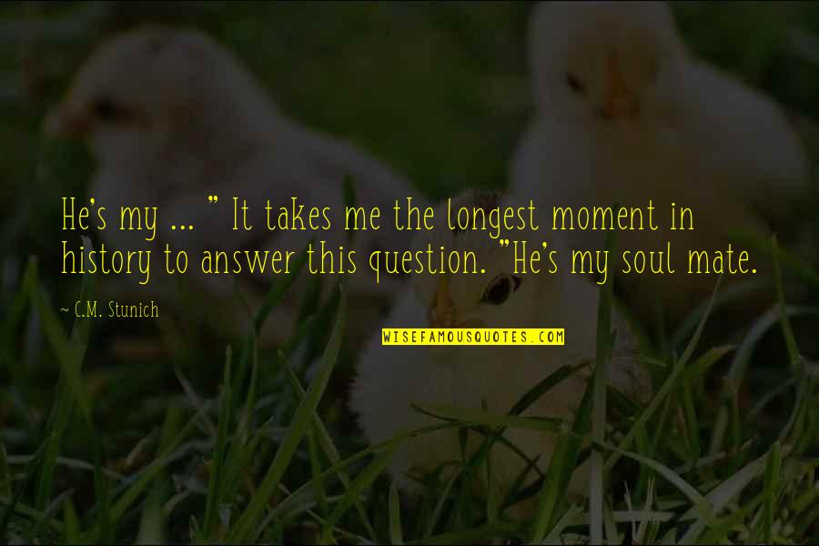 Russula Sanguinea Quotes By C.M. Stunich: He's my ... " It takes me the Russula Sanguinea Quotes By C.M. Stunich: He's my ... " It takes me the