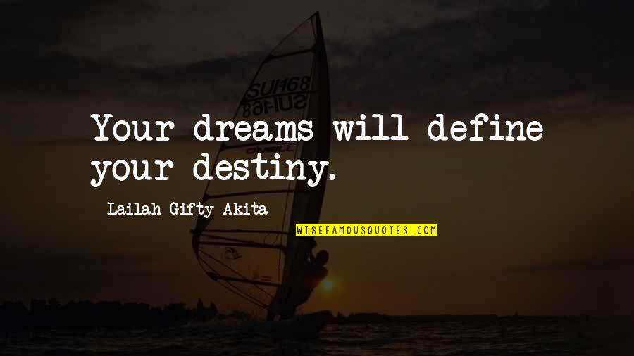 Russula Sanguinea Quotes By Lailah Gifty Akita: Your dreams will define your destiny. Russula Sanguinea Quotes By Lailah Gifty Akita: Your dreams will define your destiny.