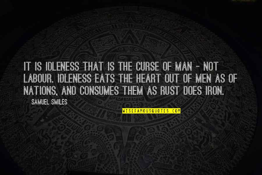 Rust Quotes By Samuel Smiles: It is idleness that is the curse of