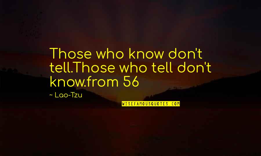 Rustamov Turkana Quotes By Lao-Tzu: Those who know don't tell.Those who tell don't