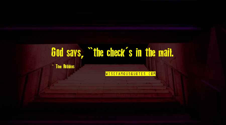 Rustic Wall Art Quotes By Tom Robbins: God says, "the check's in the mail.