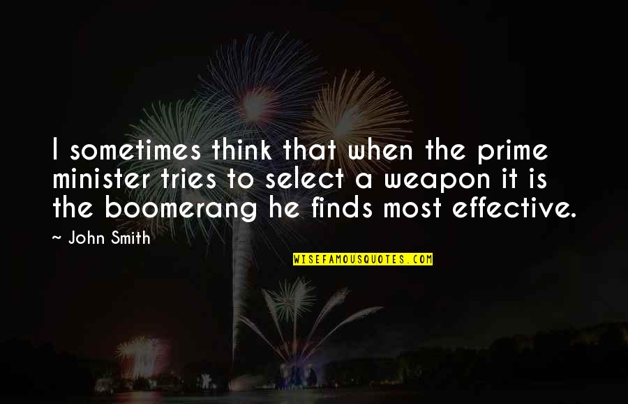 Rustic Wooden Signs With Quotes By John Smith: I sometimes think that when the prime minister Rustic Wooden Signs With Quotes By John Smith: I sometimes think that when the prime minister