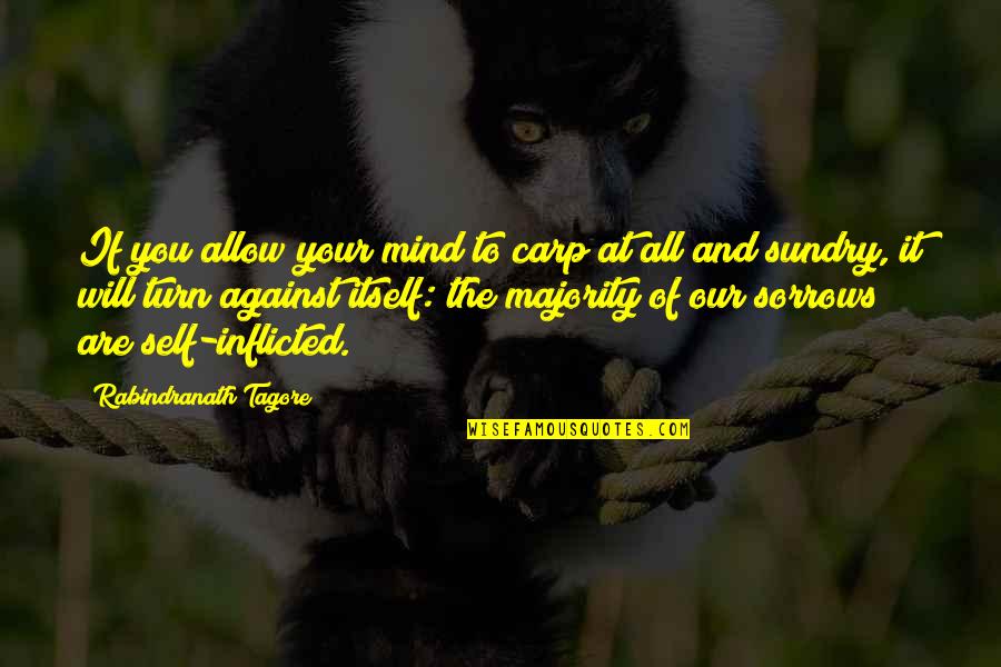 Rusticks Design Quotes By Rabindranath Tagore: If you allow your mind to carp at