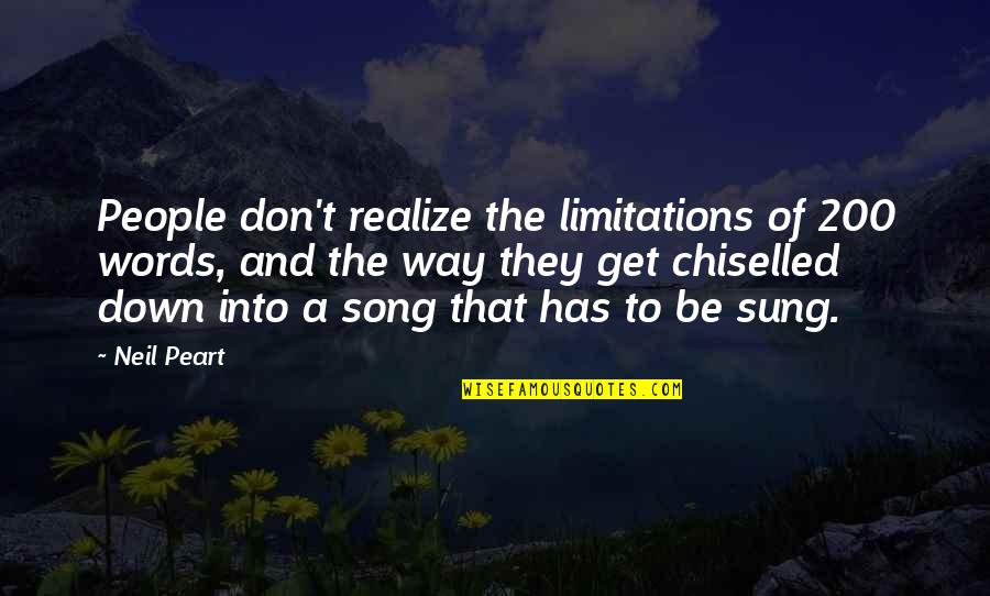 Rustics Cashiers Quotes By Neil Peart: People don't realize the limitations of 200 words,