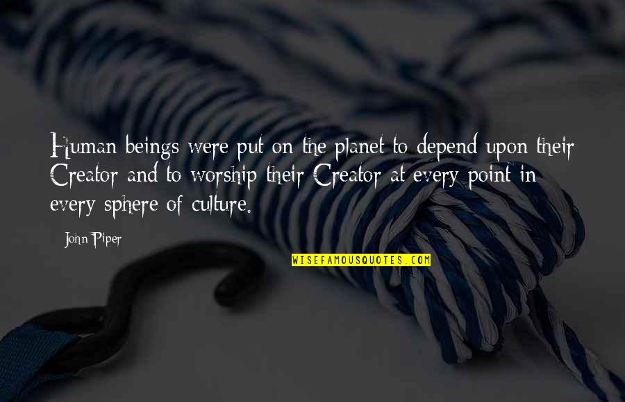 Rustin Bayard Quotes By John Piper: Human beings were put on the planet to Rustin Bayard Quotes By John Piper: Human beings were put on the planet to