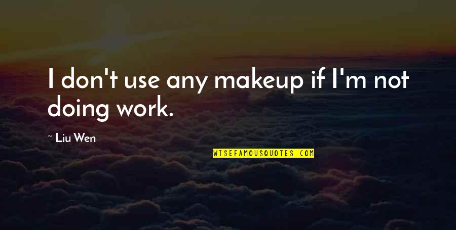 Rustler Rc Quotes By Liu Wen: I don't use any makeup if I'm not