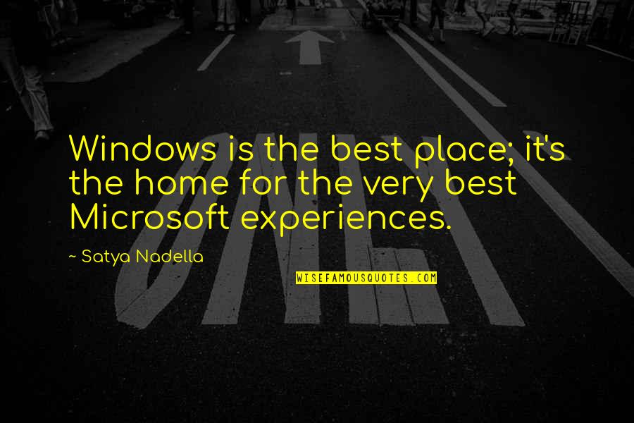 Rustling Oaks Quotes By Satya Nadella: Windows is the best place; it's the home