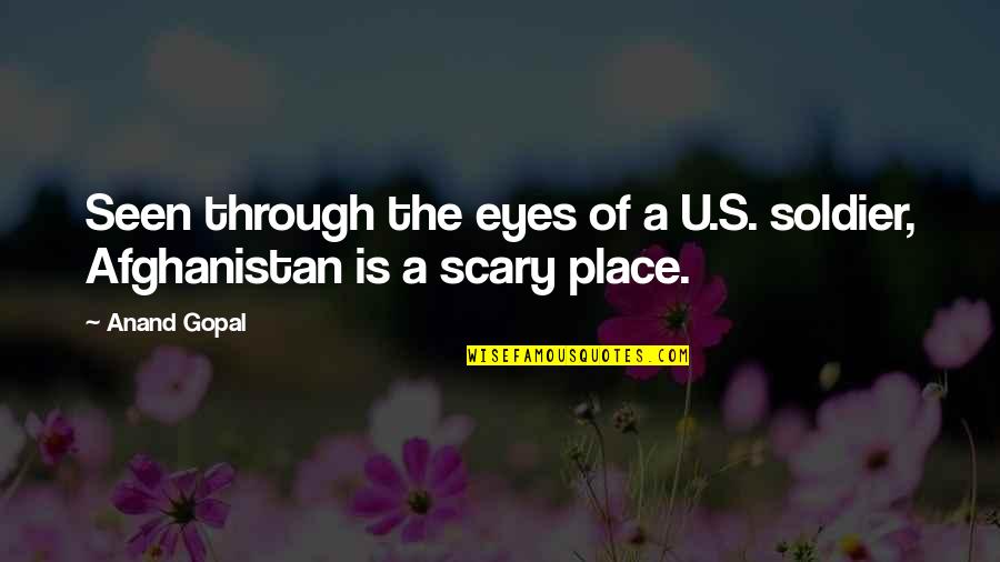 Rustum Film Quotes By Anand Gopal: Seen through the eyes of a U.S. soldier,