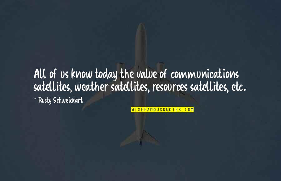 Rusty Schweickart Quotes By Rusty Schweickart: All of us know today the value of