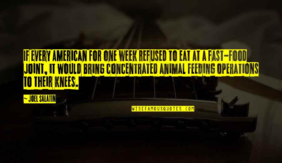 Ruta Maya Quotes By Joel Salatin: If every American for one week refused to