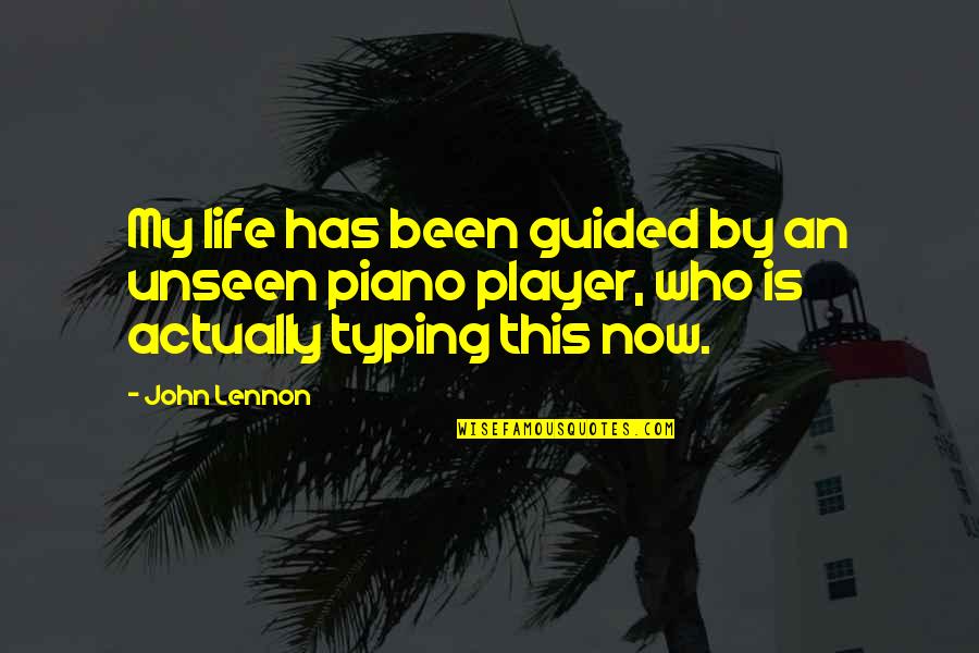 Ruta Maya Quotes By John Lennon: My life has been guided by an unseen