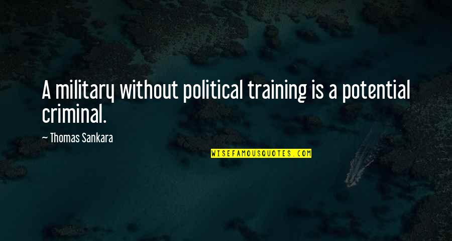 Rutabaga Quotes By Thomas Sankara: A military without political training is a potential