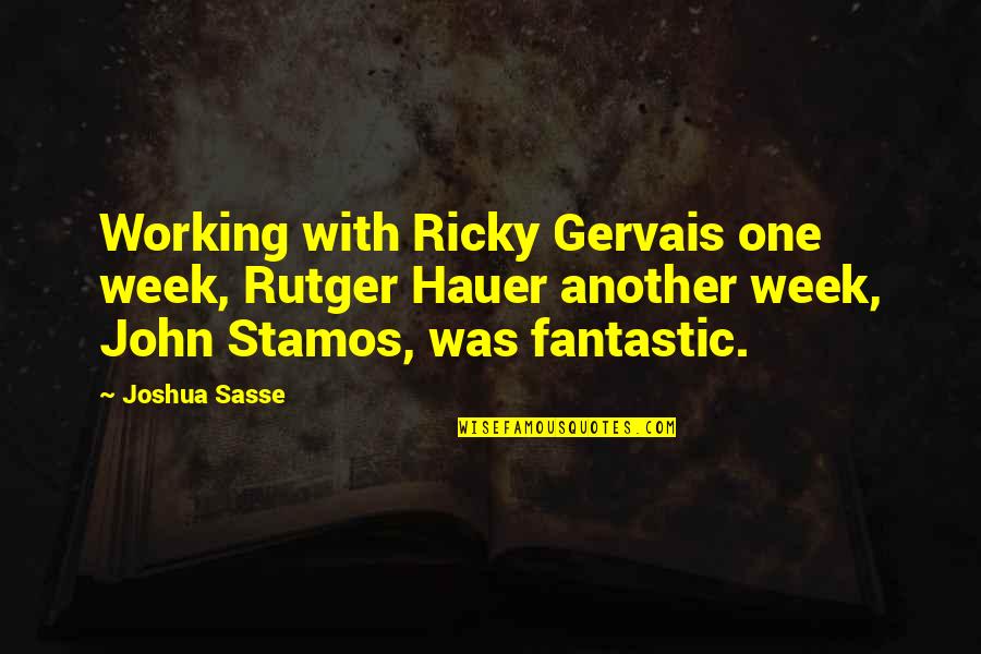 Rutger Hauer Quotes By Joshua Sasse: Working with Ricky Gervais one week, Rutger Hauer