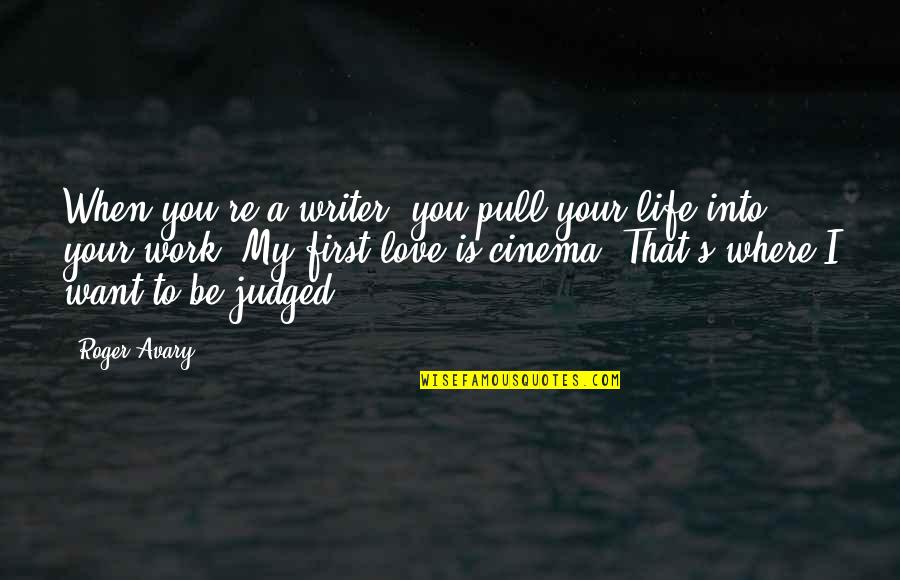 Ruth Gruber Quotes By Roger Avary: When you're a writer, you pull your life