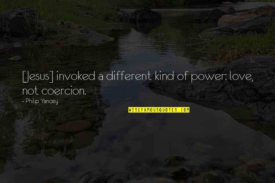 Ruth Ward Heflin Quotes By Philip Yancey: [Jesus] invoked a different kind of power: love,