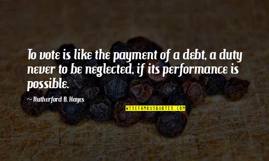 Rutherford's Quotes By Rutherford B. Hayes: To vote is like the payment of a Rutherford's Quotes By Rutherford B. Hayes: To vote is like the payment of a