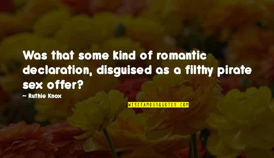 Ruthie Quotes By Ruthie Knox: Was that some kind of romantic declaration, disguised