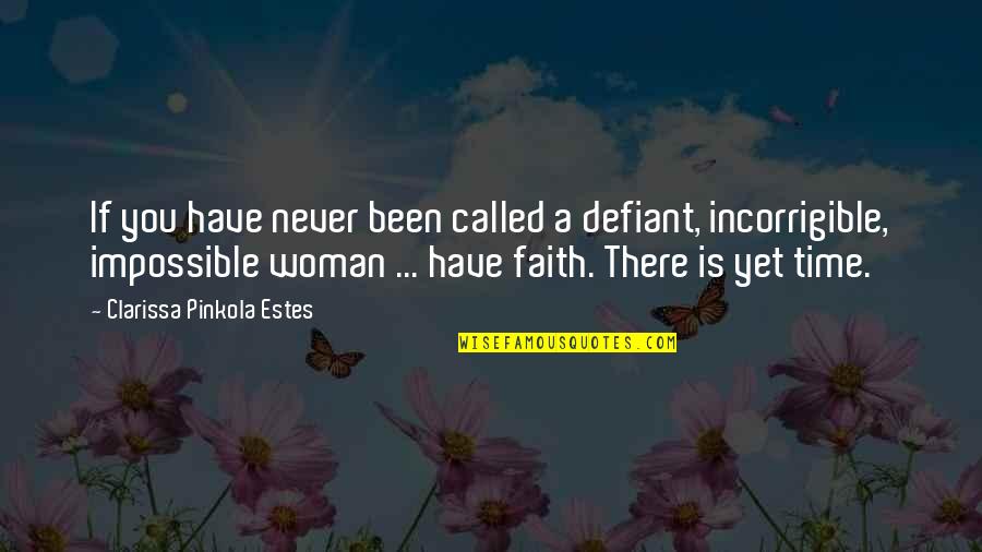 Ruti Quotes By Clarissa Pinkola Estes: If you have never been called a defiant,