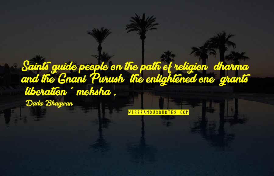 Ruti Quotes By Dada Bhagwan: Saints guide people on the path of religion