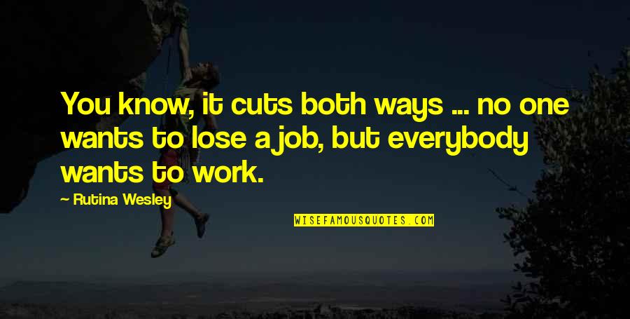 Rutina's Quotes By Rutina Wesley: You know, it cuts both ways ... no