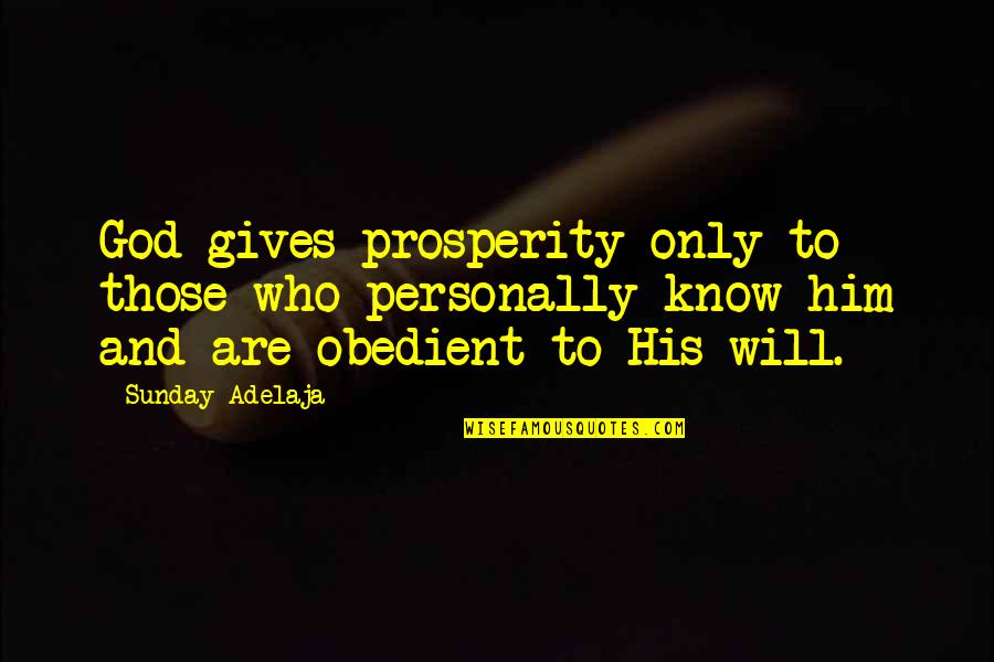 Ruttledge Quotes By Sunday Adelaja: God gives prosperity only to those who personally