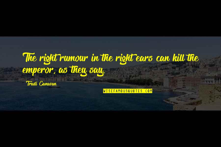 Ruttledge Quotes By Trudi Canavan: The right rumour in the right ears can