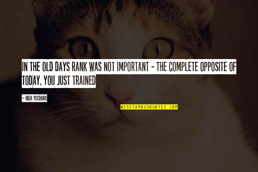 Ruvana Quotes By Higa Yuchoku: In the old days rank was not important Ruvana Quotes By Higa Yuchoku: In the old days rank was not important