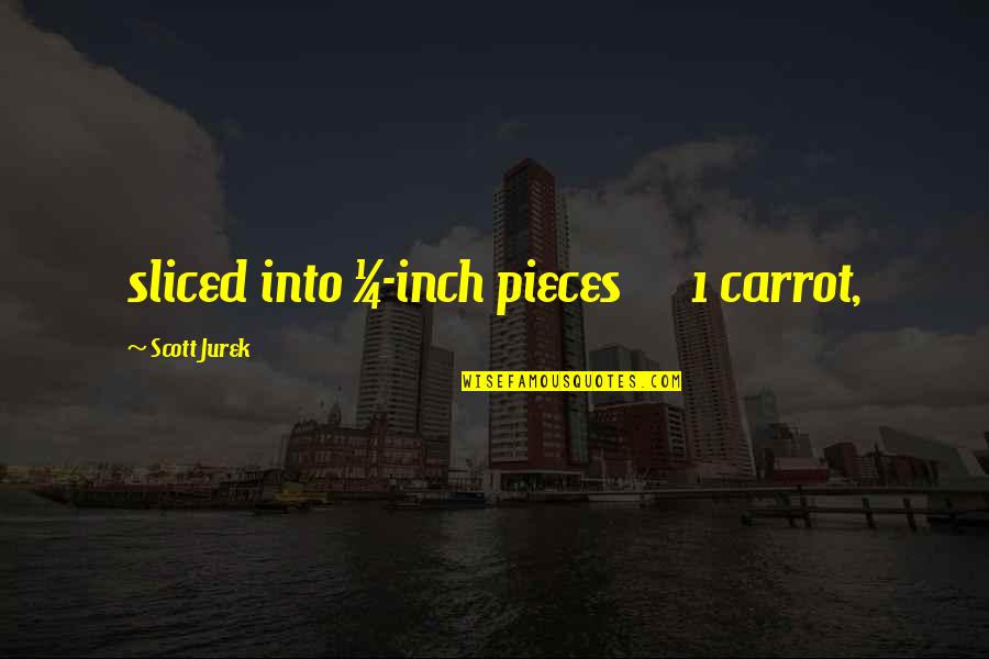 Ruvik Fan Quotes By Scott Jurek: sliced into &#188;-inch pieces 1 carrot,