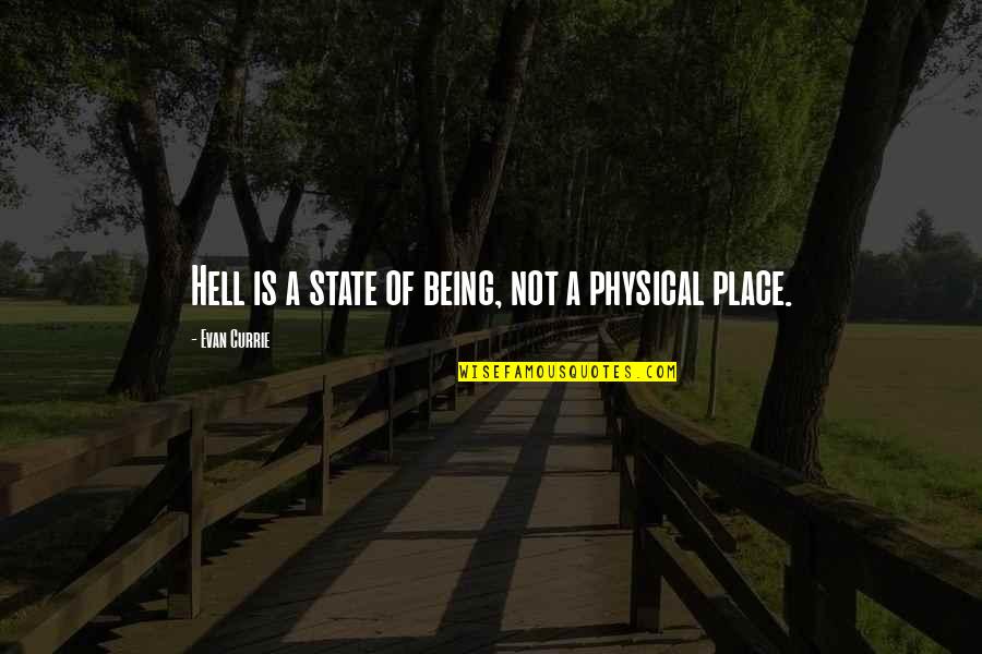 Rv Lifestyle Quotes By Evan Currie: Hell is a state of being, not a Rv Lifestyle Quotes By Evan Currie: Hell is a state of being, not a
