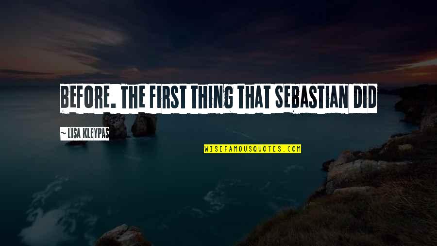 Rv Living Quotes By Lisa Kleypas: before. The first thing that Sebastian did