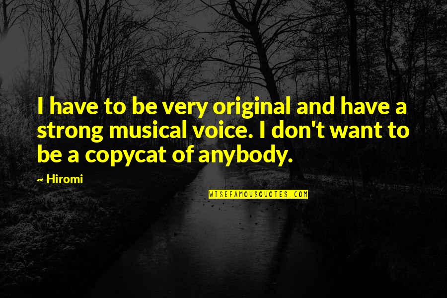 Rv Trip Quotes By Hiromi: I have to be very original and have