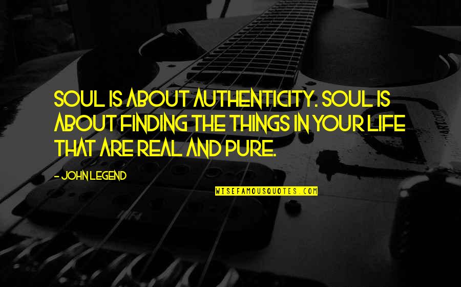 Rv Warranty Quotes By John Legend: Soul is about authenticity. Soul is about finding