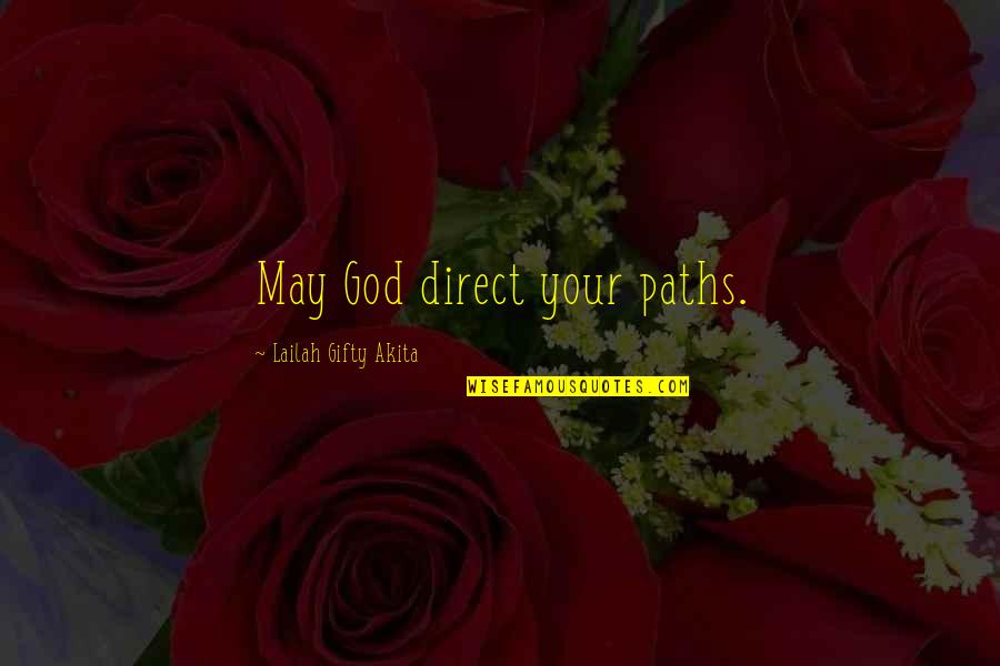 Rvs For Mds Quotes By Lailah Gifty Akita: May God direct your paths.