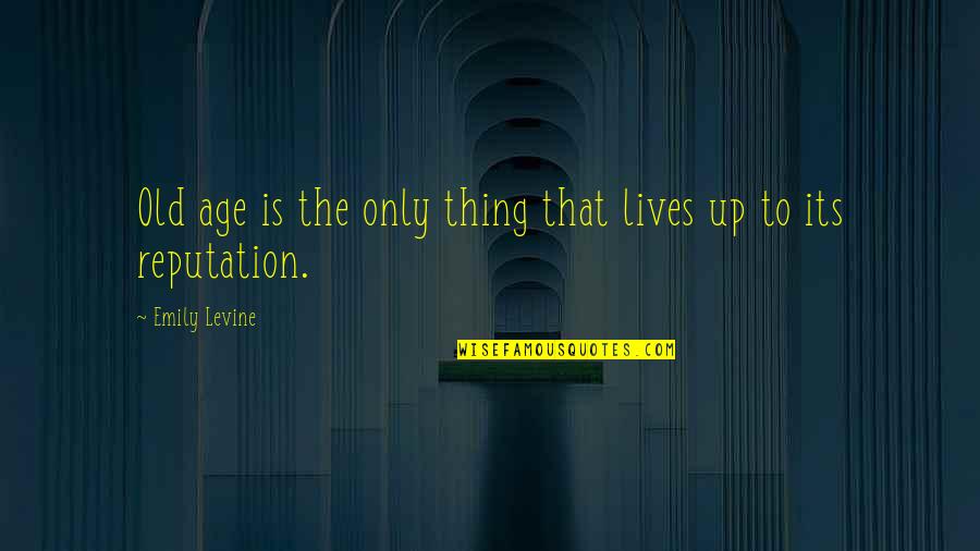 Rwandan Proverbs Quotes By Emily Levine: Old age is the only thing that lives Rwandan Proverbs Quotes By Emily Levine: Old age is the only thing that lives