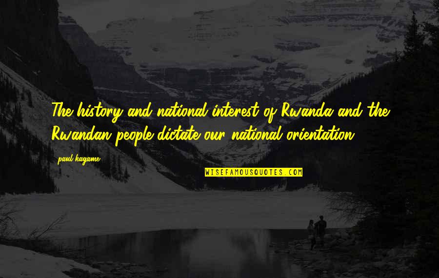 Rwandan Quotes By Paul Kagame: The history and national interest of Rwanda and Rwandan Quotes By Paul Kagame: The history and national interest of Rwanda and