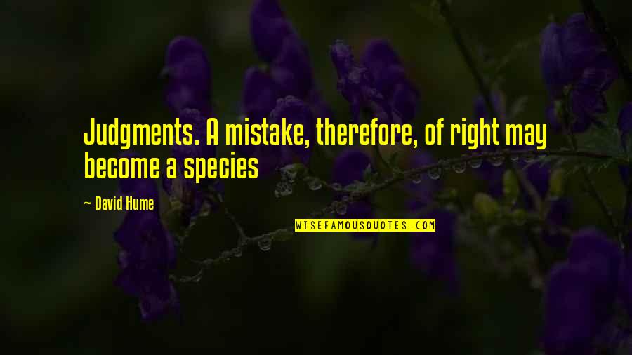 Rwandese Love Quotes By David Hume: Judgments. A mistake, therefore, of right may become