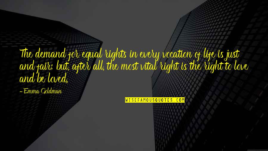 Rwief Quotes By Emma Goldman: The demand for equal rights in every vocation Rwief Quotes By Emma Goldman: The demand for equal rights in every vocation