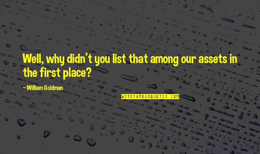 Ryan Howard Quotes By William Goldman: Well, why didn't you list that among our