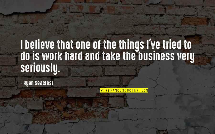 Ryan Seacrest Quotes By Ryan Seacrest: I believe that one of the things I've