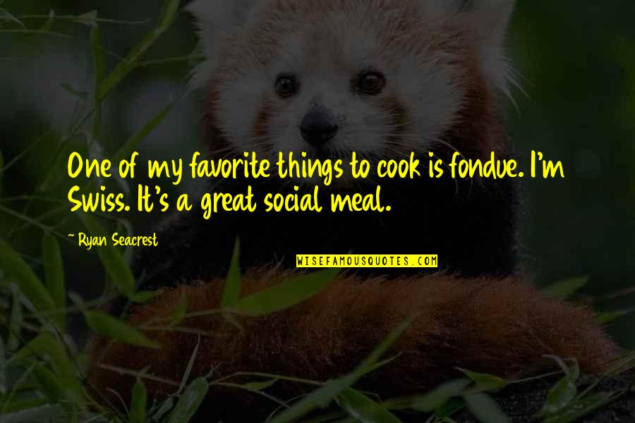 Ryan Seacrest Quotes By Ryan Seacrest: One of my favorite things to cook is