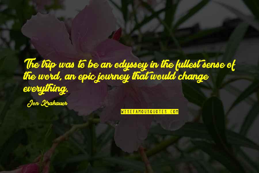 Rybacki Potreby Quotes By Jon Krakauer: The trip was to be an odyssey in