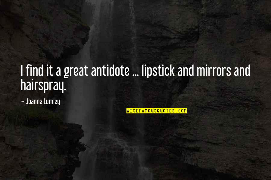 Rybinski Family Crest Quotes By Joanna Lumley: I find it a great antidote ... lipstick
