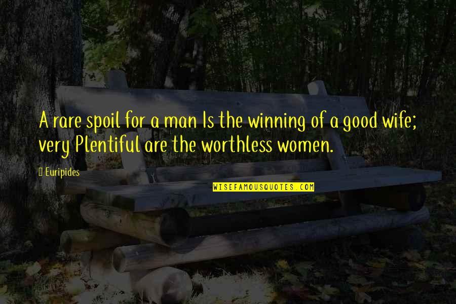 Ryckevelde Quotes By Euripides: A rare spoil for a man Is the